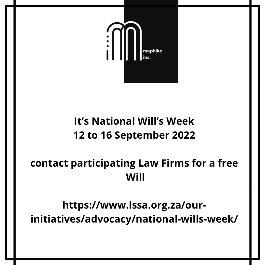 Wills Week 2022

The Law Society of South Africa (LSSA) brings you this initiative between 12 and 16 September 2022 during which time you can get a Will drafted for free.

Take advantage of this wonderful opportunity by visiting the LSSA for a list of participating law firms.