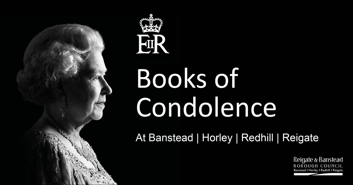 reigatebanstead's tweet photo. Local books of condolence are open in Banstead, Horley, Redhill and Reigate if you’d like to pay your respects locally to Her Majesty The Queen. For further details please visit https://t.co/qd6uM4B5tk https://t.co/FbEVaX3i1L