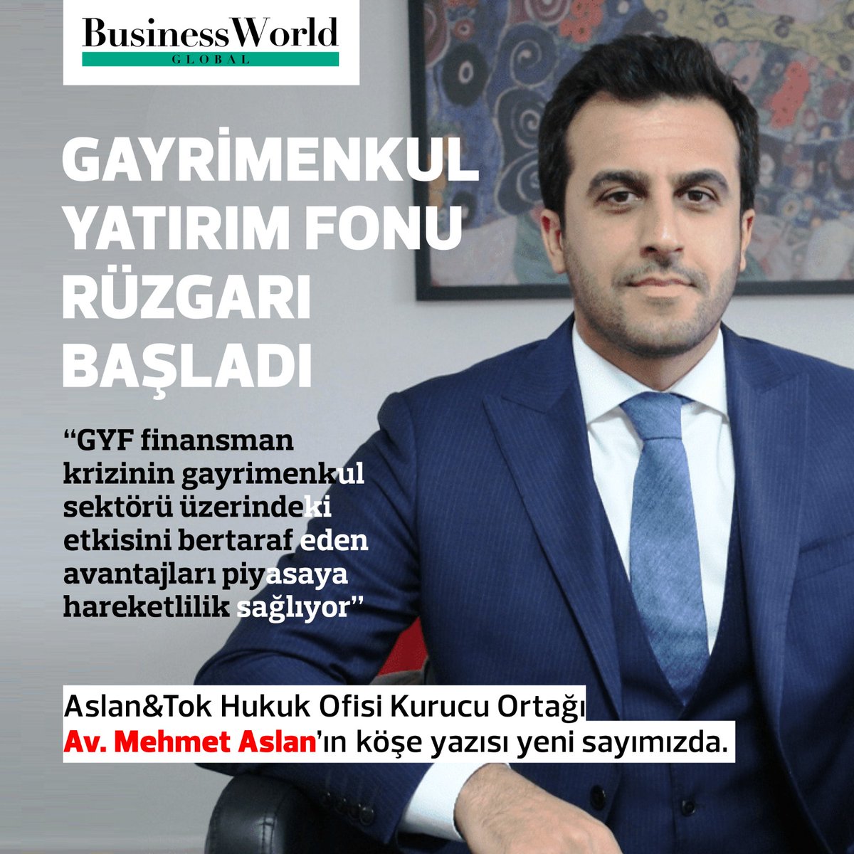 .<a href="/aslantokhukuk/">Aslan & Tok Avukatlık Ortaklığı</a> Ofisi Kurucu Ortağı Av. <a href="/mhmt_aslan/">Mehmet Aslan</a> : 'Gayrimenkul Yatırım Fonu' rüzgarı başladı
bit.ly/3B7ArVs