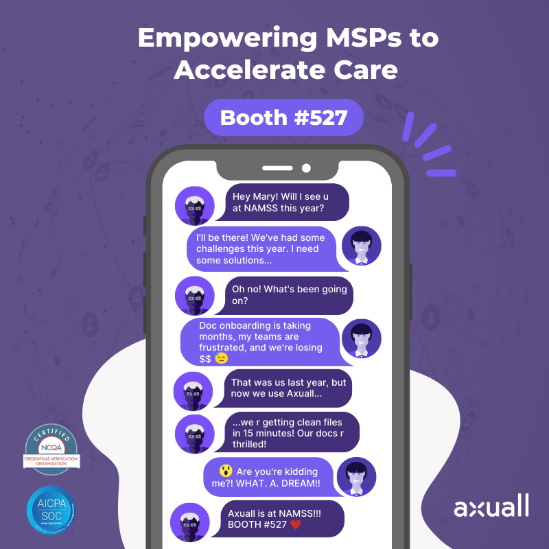 Medical Service Professionals (MSPs) are the true gatekeepers of patient safety, &amp; Axuall is proud to empower and support MSPs in their everyday tasks! Stop by Booth #527 at #NAMSS22 and spend some 1:1 time with our team to learn how we empower MSPs to accelerate access to care.