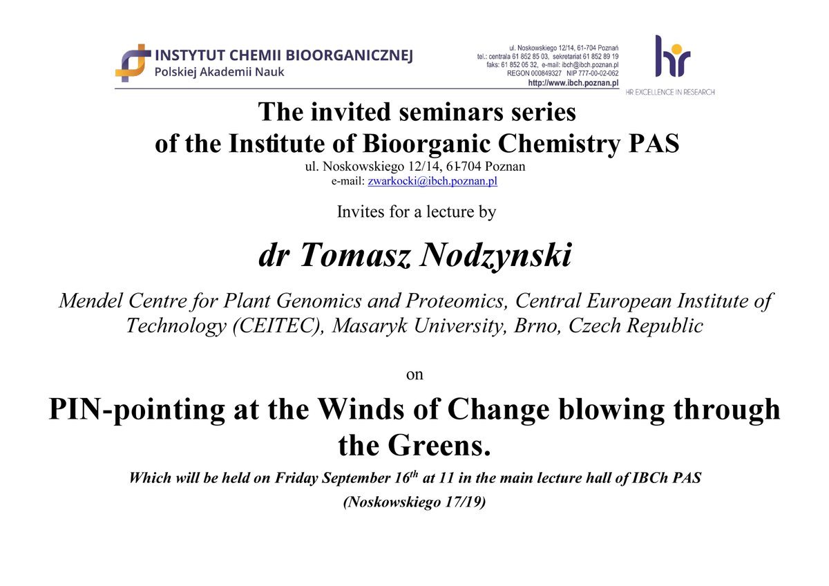 Hi, please feel invited to a seminar by Dr Tomasz Nodzyński, CEITEC, Masaryk University, Brno, Czech Republic entitled "PIN-pointing at the Winds of Change blowing through the Greens." on Friday September, 16th at 11am in the lecture hall of IBCh PAS Noskowskiego 17/19 Poznan