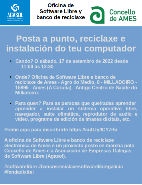 Agasol_SwL's tweet photo. Taller de Posta a punto, reciclaxe e instalación dun computador. https://t.co/nBSug6hCxZ
• Cando? O sábado, 17 de setembro de 2022 desde 11:00 ás 13:30
• Onde? Agro do Medio, 8 - MILLADOIRO - 15895 - Ames
 • Para quen? Para ti que queres instalar un sistema operativo libre. https://t.co/VjB1zzrrtX