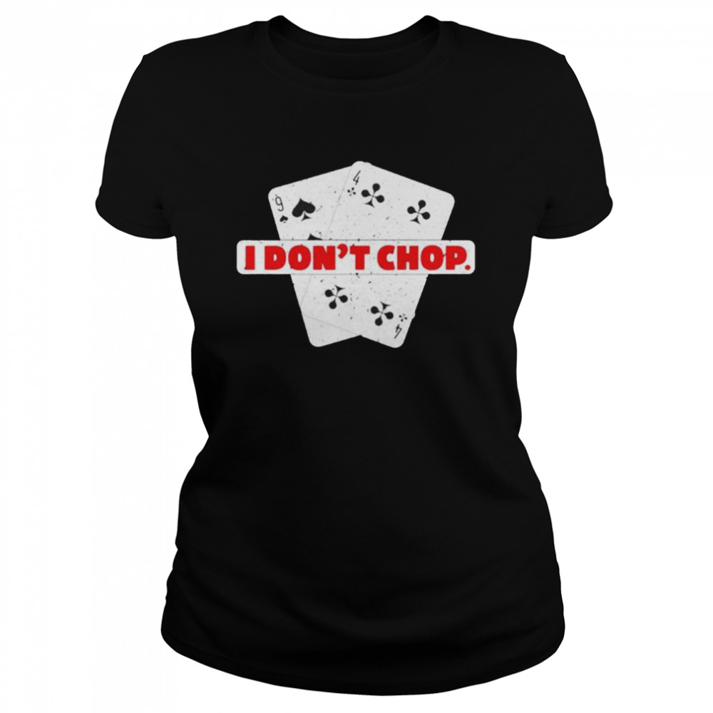 zaisergilupua's tweet photo. I don’t chop the blinds Texas hold’em poker shirt https://t.co/0JPgk7NtL9 https://t.co/grhktftdHS