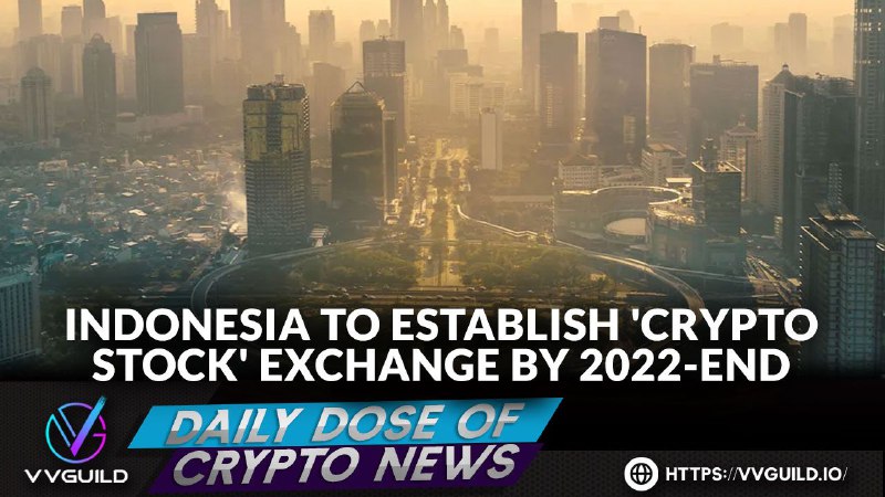 VVGuildOfficial's tweet photo. DAILY DOSE OF CRYPTO NEWS 🗞🗓

Indonesian government to establish a Crypto Stock Exchange as a means of protecting consumers as interest in digital currencies has risen 💯

📃Read here: https://t.co/laQBawQrSx

🌐https://t.co/eryjBad43c

#VVG #VVGuild #CryptoNews https://t.co/Roz5BRyLsq