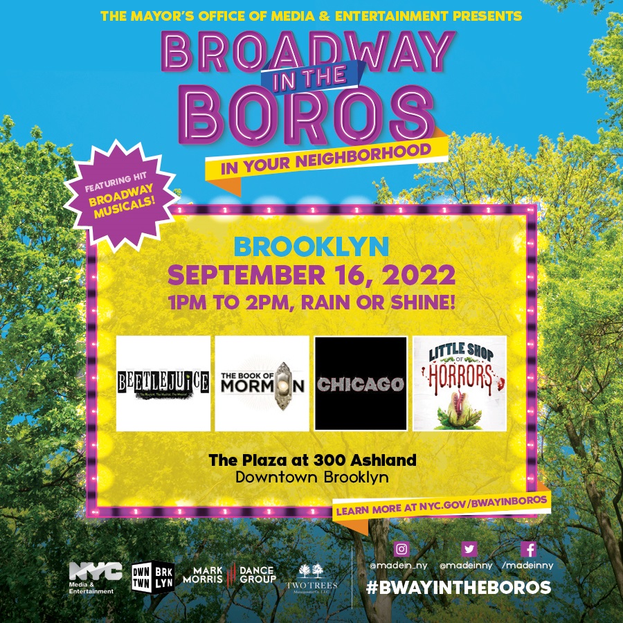 BROOKLYN, listen up! 🗣️
#BwayInTheBoros is kicking off THIS FRIDAY, SEPT 16! 

Join us for free live, outdoor performances by <a href="/BeetlejuiceBway/">Beetlejuice on Broadway</a>, <a href="/BookofMormon/">THE BOOK OF MORMON</a>, <a href="/ChicagoMusical/">Chicago The Musical</a> &amp; @LittleShopNYC at The Plaza at 300 Ashland, starting at 1pm! 

Details at: nyc.gov/BwayinBoros 🎭