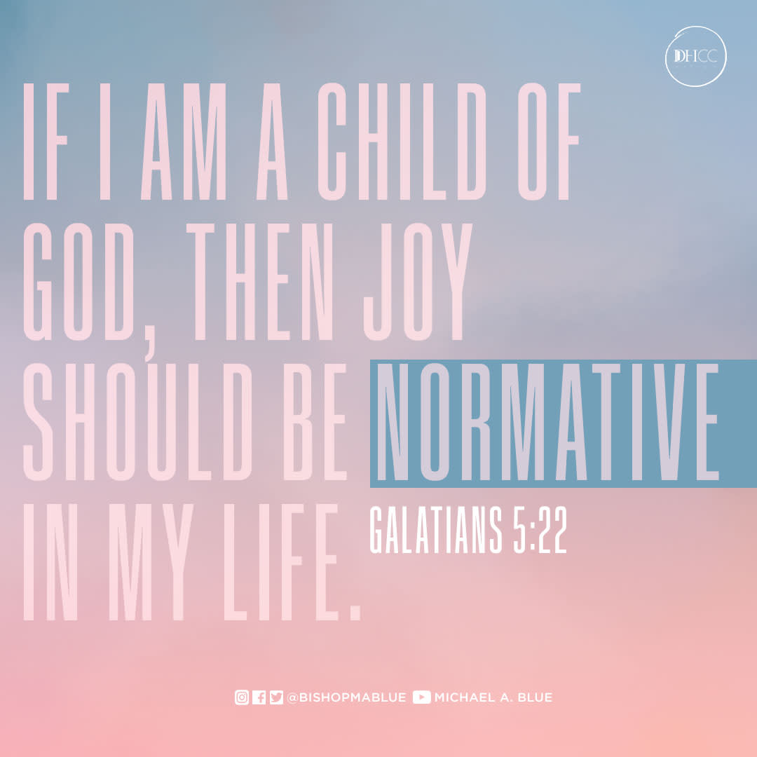 "But the fruit of the Spirit is love, joy, peace, longsuffering, gentleness, goodness, faith," Galatians 5:22 (KJV) 

I EXPECT joy!