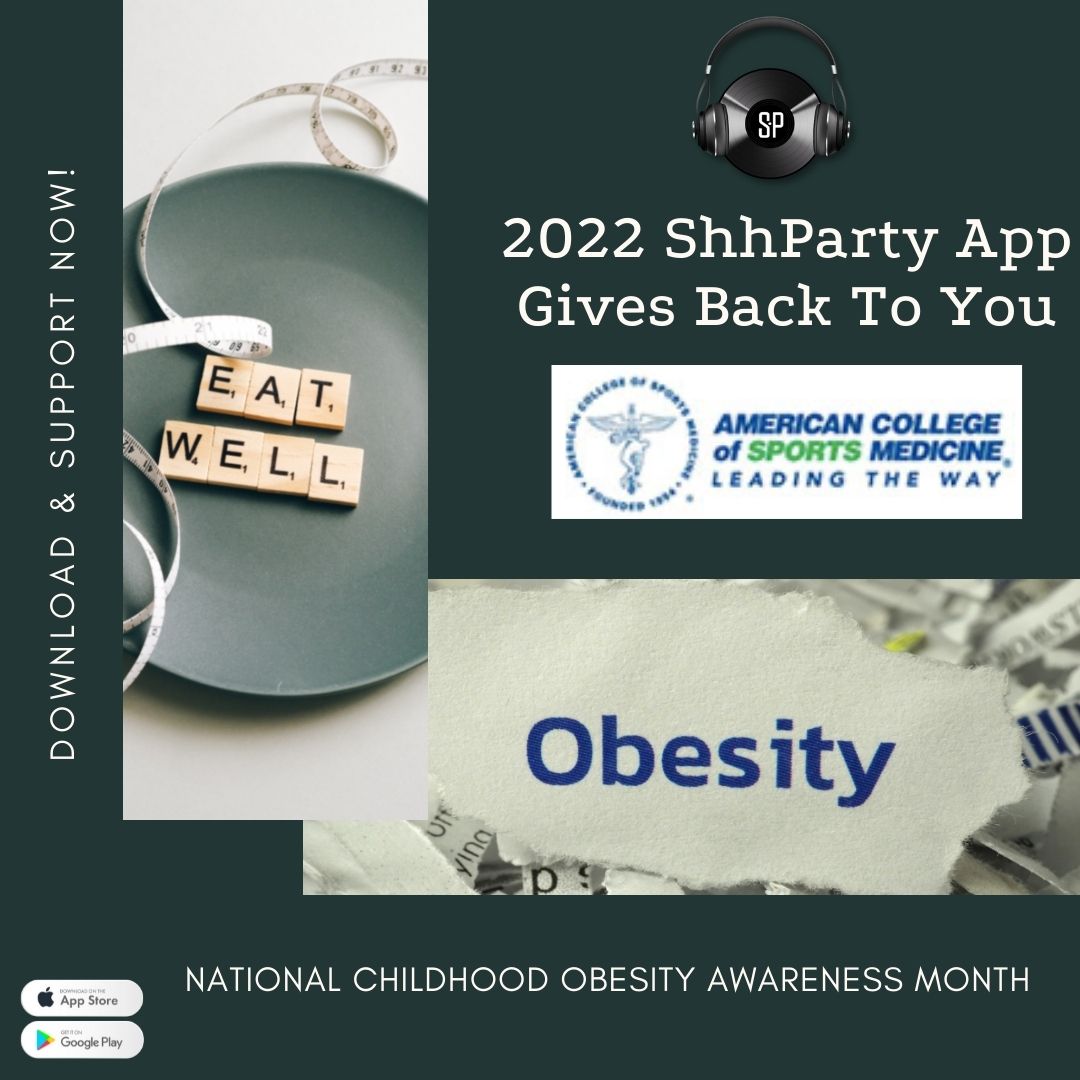 2022 ShhParty App Gives Back To You: September is Childhood Obesity Awareness Month. Be sure to work out 150 minutes/week! Find more info <a href="/acsm1954/">acsm1954.arg</a> whom we’ll give a donation. #DownloadTheApp #BuyTickets #GiveTips #FUNdraisingMoney on #ShhPartyApp