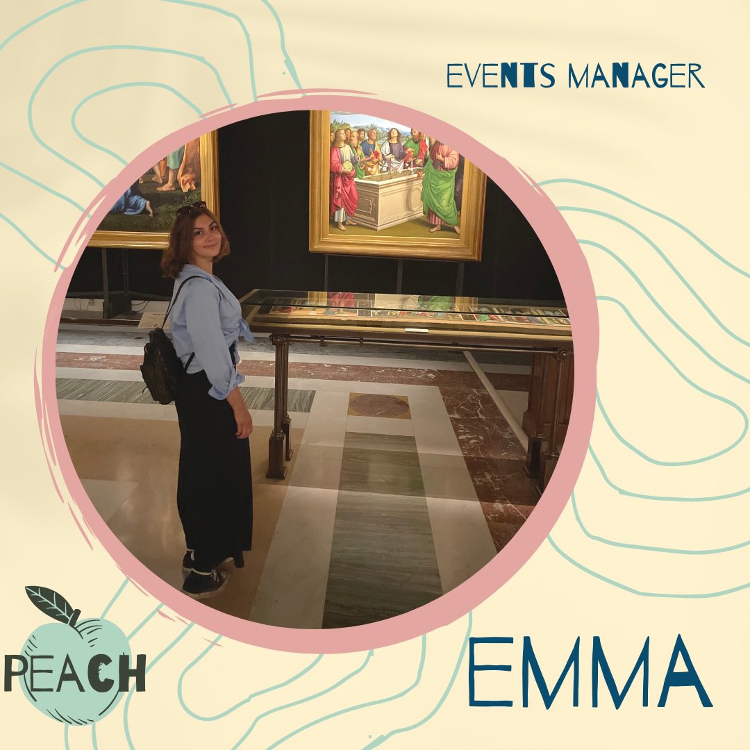 Introducing our new committee!

“Hey all, I’m Emma (she/her) and I am a second year Biomedical Sciences student 😌 This year I’ll be PEACH’s events manager along with Eleanor and we’re super excited to organise fun socials for you to attend throughout the year!!”