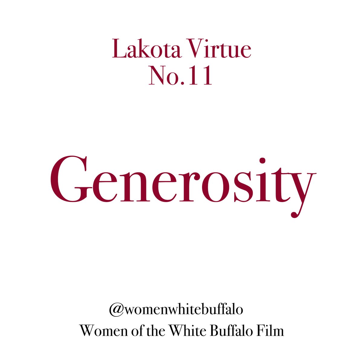 'To have a heart'. True generosity has always been encouraged in Lakota society, while accumulating material possessions was greatly discouraged. As our Earth Mother gives everything, we should do the same. True generosity embodies love &amp; the understanding of impermanence.
