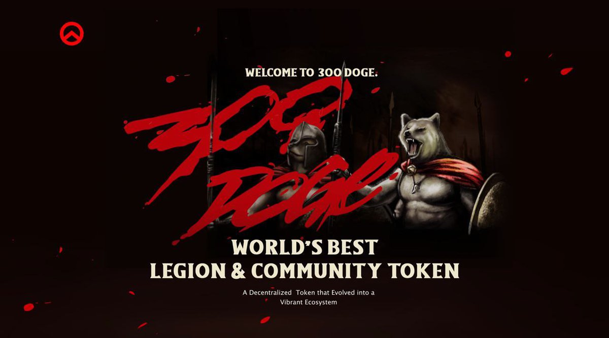🔥 300 DOGE 🔥

300 DOGE is a cryptos legion ready to war against its enemy in this crypto world! It continues to be nurtured and built upon not by a core development team but by its enthusiastic user base. Until one day, we will become the legion of 300 Doge.