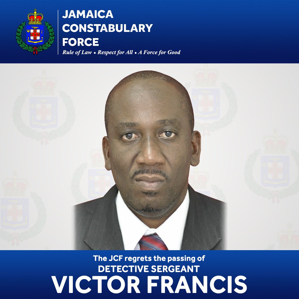 JamaicaConstab's tweet photo. The Jamaica Constabulary Force mourns the passing of Detective Sergeant Victor Francis, who was assigned to the Centre for the Investigation of Sexual Offences and Child Abuse. We ask that you keep his family, colleague and JCF in your prayers. https://t.co/nfUfdYtY9A