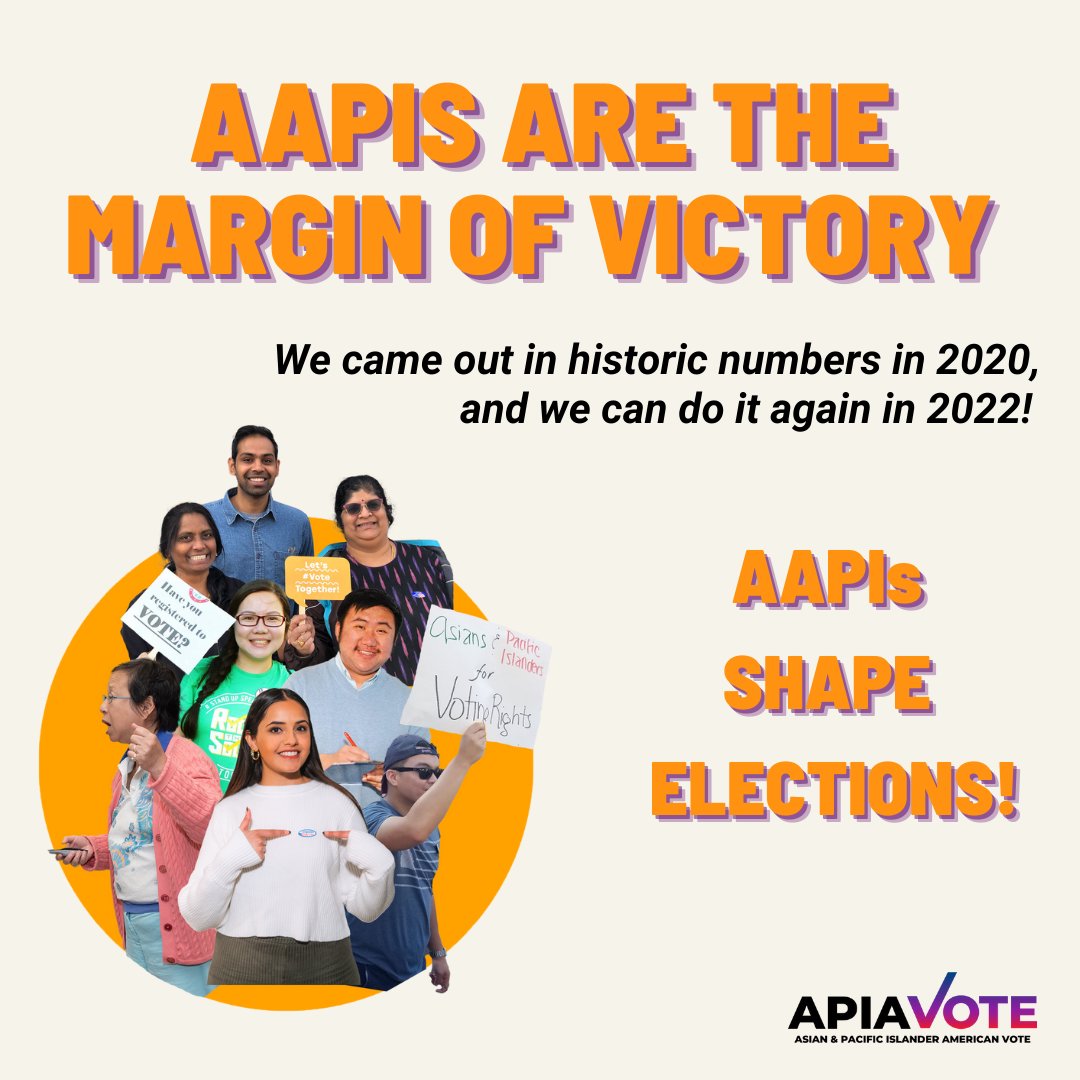 Historically, AAPIs have been overlooked and underrepresented. In just the past few years, we have made tremendous progress in making our voices heard and ensuring we have a seat at the decision-making table. We can keep up the momentum in 2022, but only if we get out and VOTE.