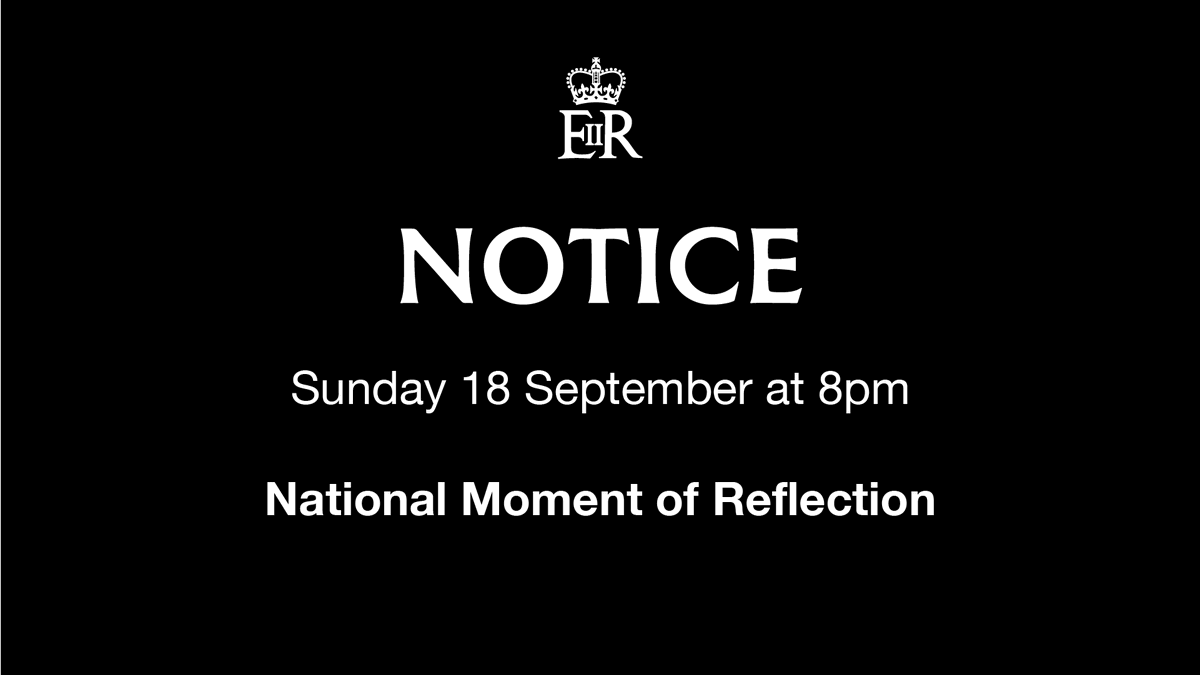 A National Moment of Reflection to mourn the passing of Her Majesty Queen Elizabeth II and reflect on her life and legacy will be held on Sunday 18 September at 8pm. gov.uk/government/new…