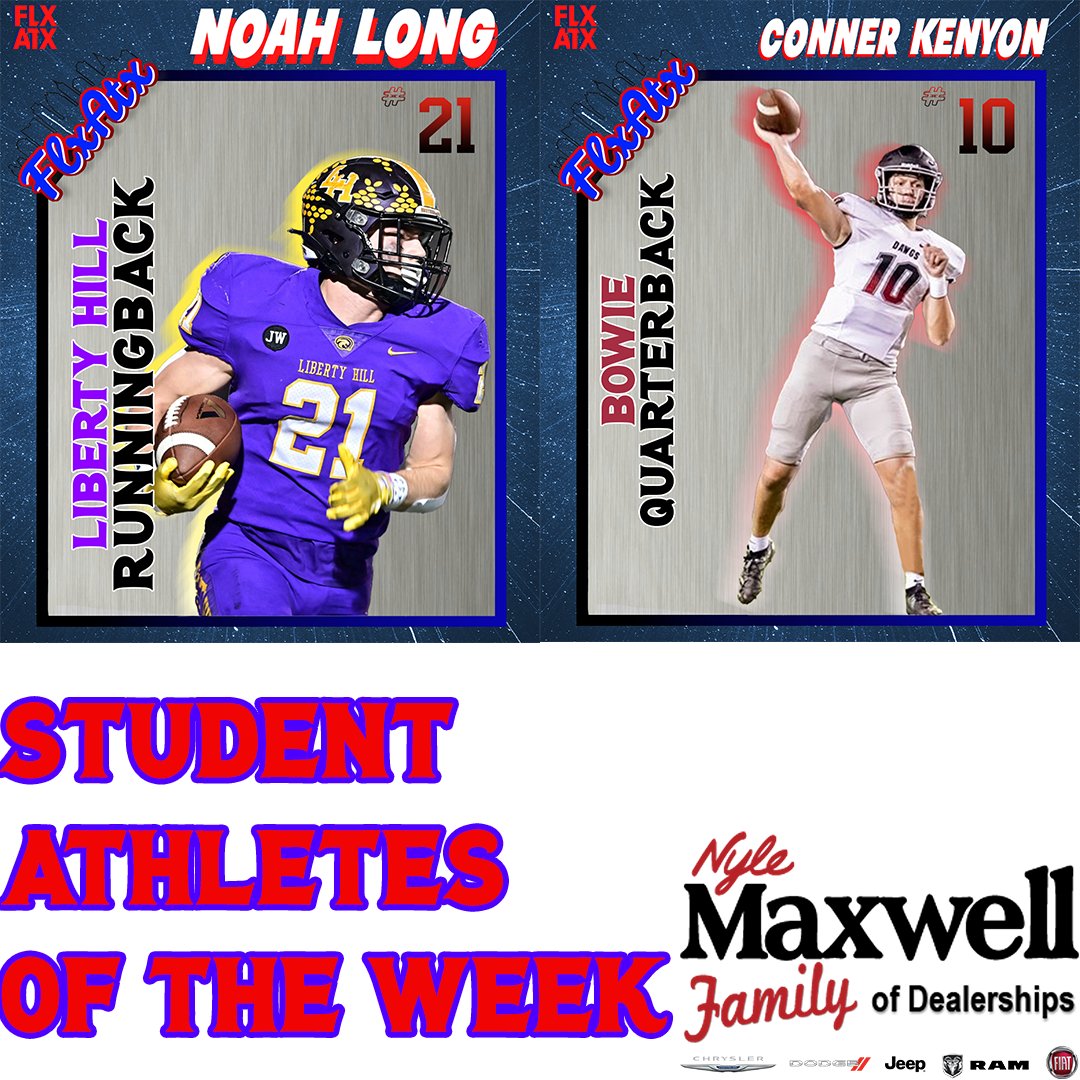 FLX ATX (@flxatx) on Twitter photo This Week's <a href="/FamOfDealership/">Nyle Maxwell</a> Student Athlete of the Week is Shared by <a href="/LH_Panthers_FB/">Liberty Hill Football</a> RB Noah Long and <a href="/BowieDawgs/">Bowie Football</a> QB Conner Kenyon #StudentAthleteOfTheWeek This Week's <a href="/FamOfDealership/">Nyle Maxwell</a> Student Athlete of the Week is Shared by <a href="/LH_Panthers_FB/">Liberty Hill Football</a> RB Noah Long and <a href="/BowieDawgs/">Bowie Football</a> QB Conner Kenyon #StudentAthleteOfTheWeek