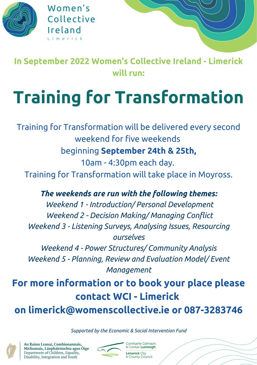 NEW DATES for Training for Transformation!!! It will now begin on September 24th and 25th and run every second weekend for five weekends. Places are still available. If you would like to take part please contact us at limerick@womenscollective.ie Supported by ESIF