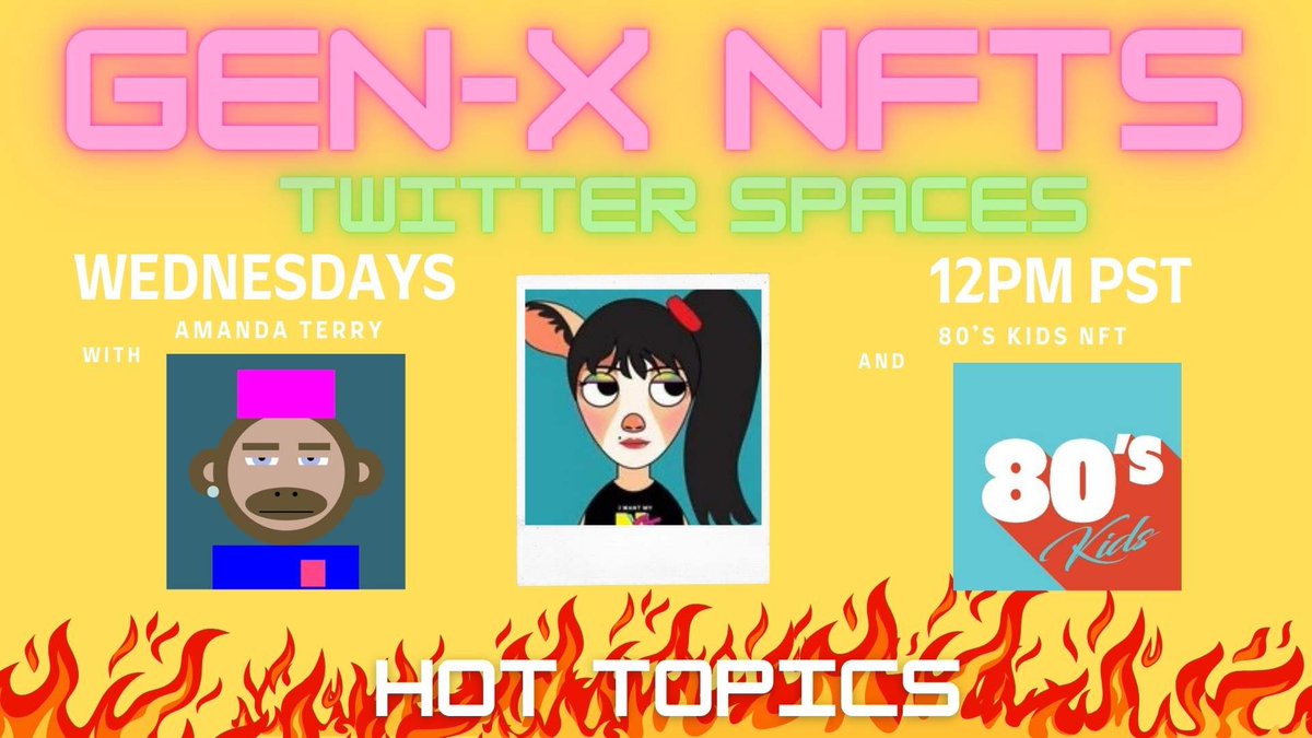 GENxNFTs's tweet image. We’ve got some HOT TOPICS to discuss! Join us with @amandaterry AND @80sKidsNFT