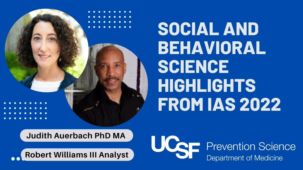 TOMORROW.  tiny.ucsf.edu/5Ypmo5 - Social and Behavioral Science Highlights from IAS 2022 with Judith Auerbach PhD and Robert Williams III, Analyst.

Tuesday, September 13th at 11:00 am - 12:00 pm PST <a href="/UCSFCAPS/">x</a> 

#AIDS2022 #ImpSci #behavioralscience