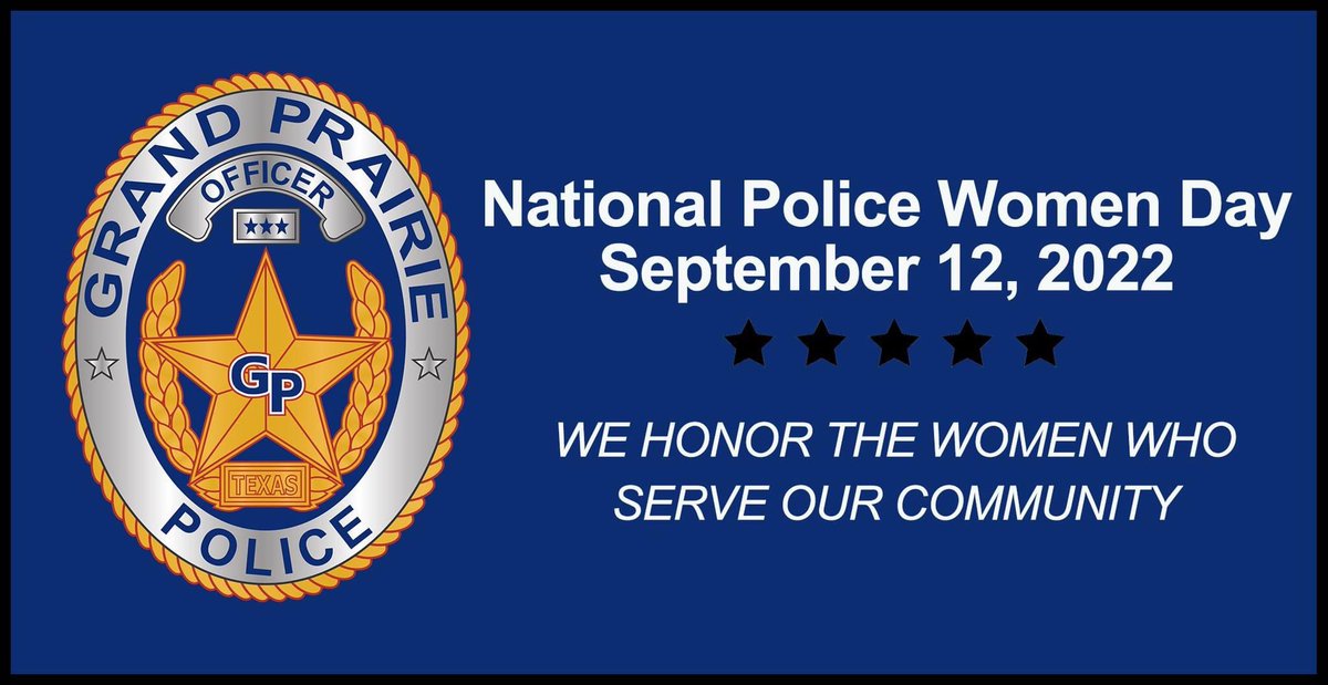 GrandPrairiePD's tweet photo. National Police Woman Day is celebrated each year on September 12th. The day acknowledges and celebrates the contribution of female police officers who protect and serve around the country. https://t.co/WK0ocV5u2N