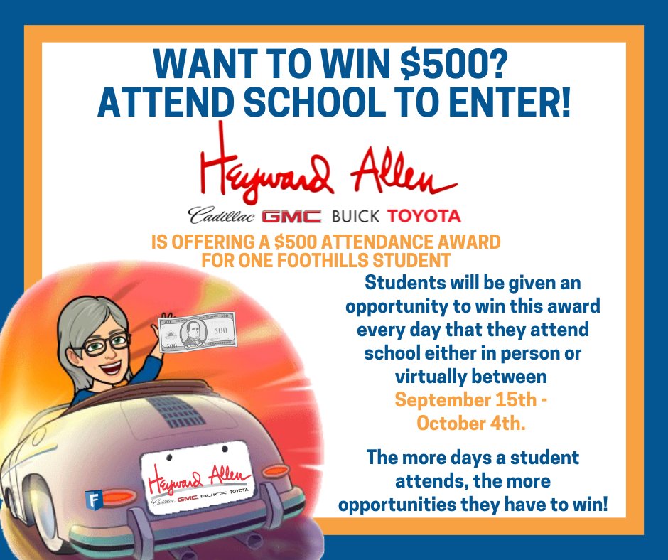 Heyward Allen Motor Company is once again generously offering a $500 Attendance Award for one Foothills student!