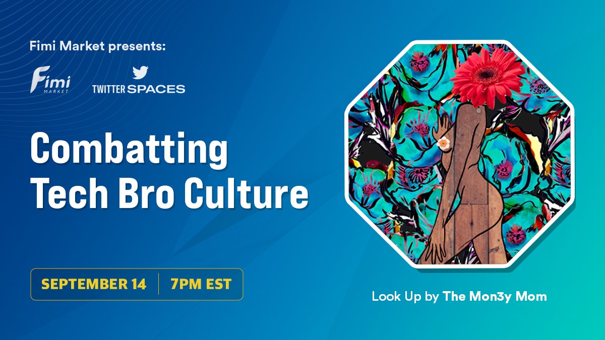 FIMI_Market's tweet photo. Join Us on our Twitter Space this Wednesday night @ 7pm EST to learn how to combat bro culture in tech!

#Twitterspaces #Spaceshost

Set a reminder here:
https://t.co/NsbD3VSdlW https://t.co/tl0H7mTuRx
