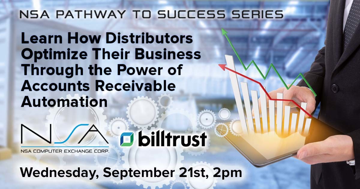 NSAComputerExch's tweet photo. Don’t miss our next #NSAWebinar on 9/21 at 2 pm EST - Our partner and webinar presenter, #Billtrust, will address how they’re solving #AccountsReceivable (#AR) automation challenges and supporting customers through digital transformation. 

Register: https://t.co/yc5HyhmWcE https://t.co/fmIf2fDZ95