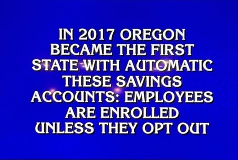 cri_states's tweet image. OK, @oregonsaves @TobiasRead - you made @Jeopardy
today! WOW (and the contestant actually knew they were for #retirement - #IRAs even!) #youknowyoumadeitwhen 
@calsavers @ILSecureChoice @marylandsaves @nmworkandsave @RetirePathVA @ColoTreasurer @MyCTSavings @fionama @ILTreasurer