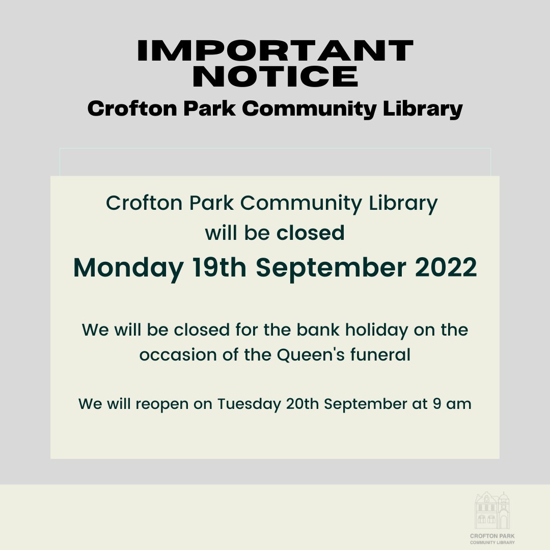 LibrarySE4's tweet photo. Monday 19 September will be the day of the Queen's funeral and national bank holiday. Therefore we will be closed for the day.
We will reopen as usual on Tuesday 20th September at 9am @LewishamLibs #CroftonPark #CroftonParkLibrary #SE4 https://t.co/5VQ86T1F1X