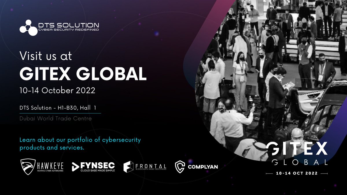 DTS_Solution's tweet photo. DTS Solution is excited to be part of @GITEX_GLOBAL 2022.
📢 Visit us from October 10–14, 2022, we will be at @DWTCOfficial ’s Hall 1 stand H1-B30.
#GITEXGlobal #GITEX2022 #DTS_Solution #Cybersecurity #TeamDTS
#HAWKEYE #FYNSEC #FRONTAL #COMPLYAN #Dubai #AbuDhabi #UAE #Kuwait https://t.co/TSKC0jrpFQ