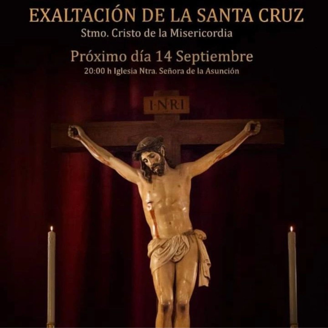 Miércoles 14 de septiembre a las 20:00h, Exaltación de la Santa Cruz. 
Stmo. Cristo de la Misericordia.