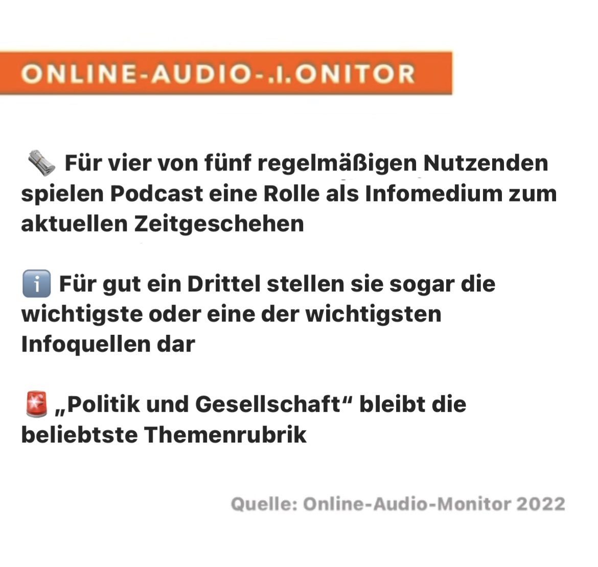 Für vier von fünf regelmäßigen Nutzenden spielen Podcast eine Rolle als Infomedium zum aktuellen Zeitgeschehen. Für gut ein Drittel stellen sie sogar die wichtigste oder eine der wichtigsten Infoquellen dar #OAM22