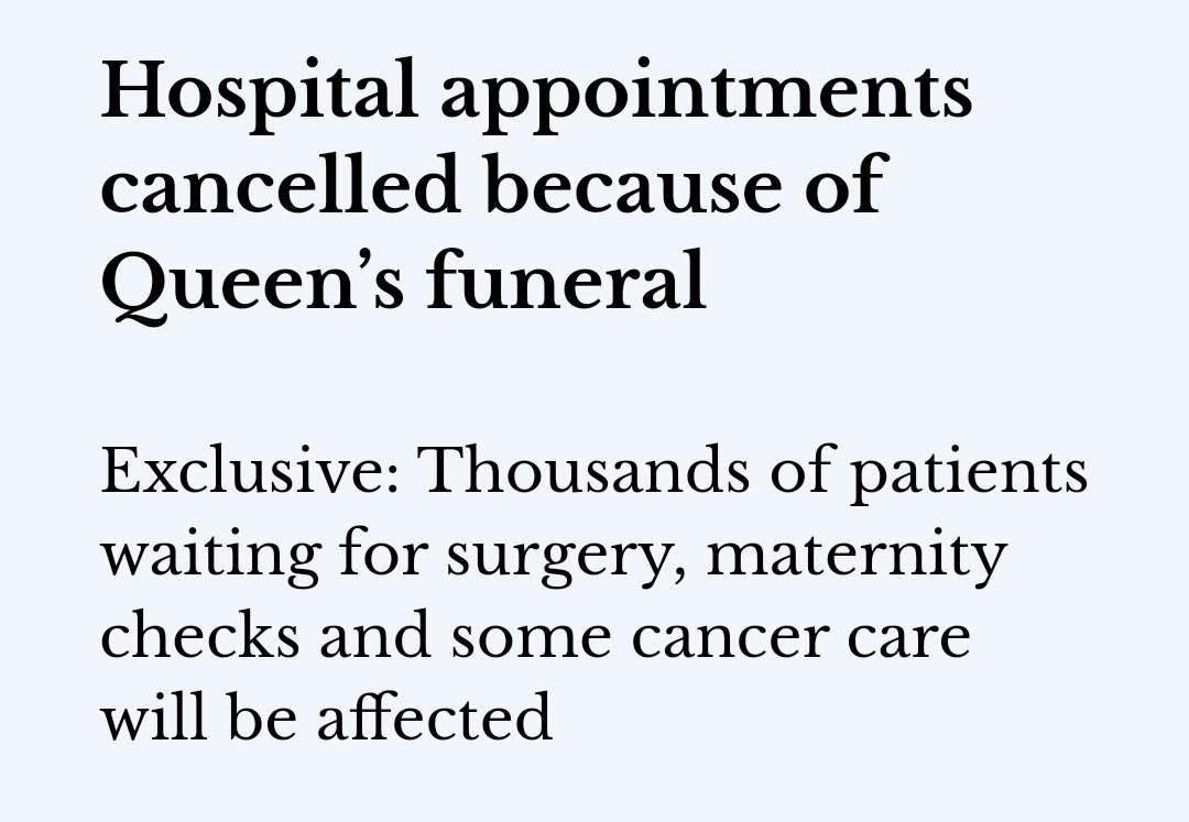 Pensate essere in UK adesso e dover sentirti dire che non puoi ricevere le terapie contro il cancro o l'operazione che avevi prenotato da mesi perché "eh c'è il funerale della Regina"
Io avrei sbroccato