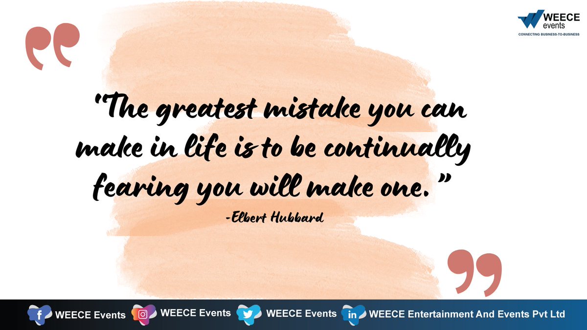 WEECE_Events's tweet photo. “The greatest mistake you can make in life is to be continually fearing you will make one.” 
-Elbert Hubbard
#WEECE #WEECEEvents #events #quotes https://t.co/CkX2cDoG8r