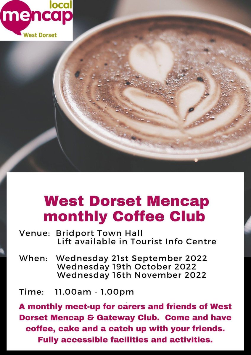 Our next Coffee Club will be at Bridport Town Hall on Wednesday 21st September 11.00am to 1.00pm.  A relaxed and friendly club and all are welcome to come along and meet with their friends,  Carers welcome.
