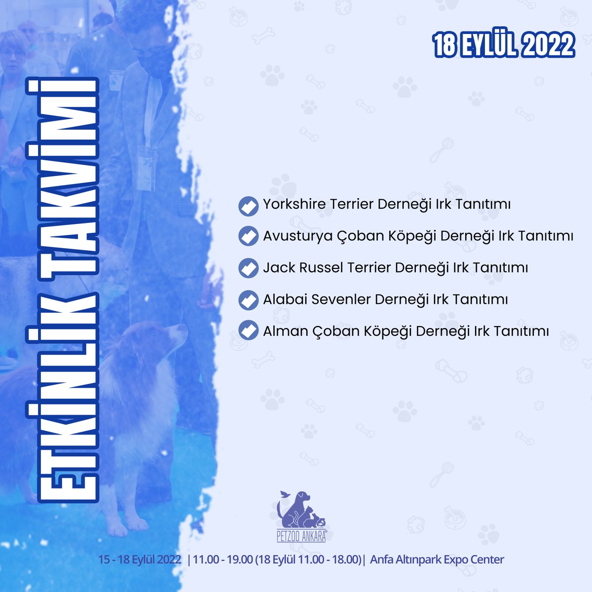 18 Eylül 2022 fuar etkinlik takvimine buradan ulaşabilirsiniz!

#petzoo #petfuarı #pet #kedi #köpek #kuş #balık #sürüngen #fuar #evcilhayvan #etkinlik #ankara #petzooankara #petfair #fair #exhibition #petexhibition