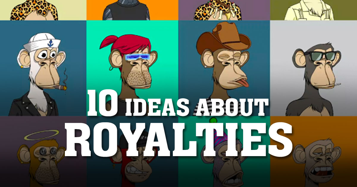 10 IDEAS ABOUT ROYALTIES IN THE NFT SPACE: (Let's have a thread!)