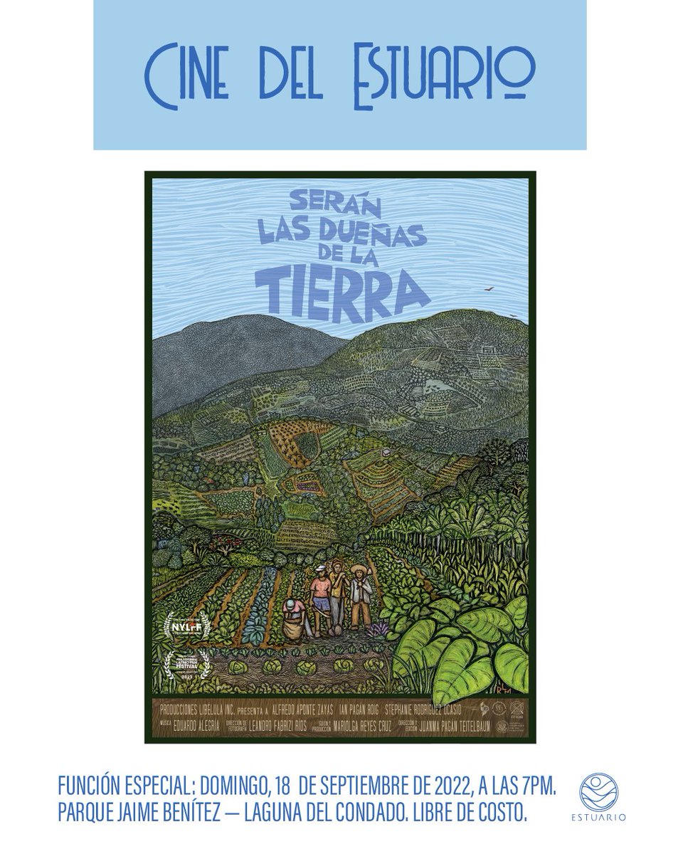 [Función especial] Cine del Estuario presenta: Serán las dueñas de la tierra; una producción puertorriqueña. No te la pierdas, libre de costo, el domingo, 18 de septiembre de 2022, a las 7PM en el Parque Jaime Benítez de la Reserva Natural Estuarina de la Laguna del Condado.