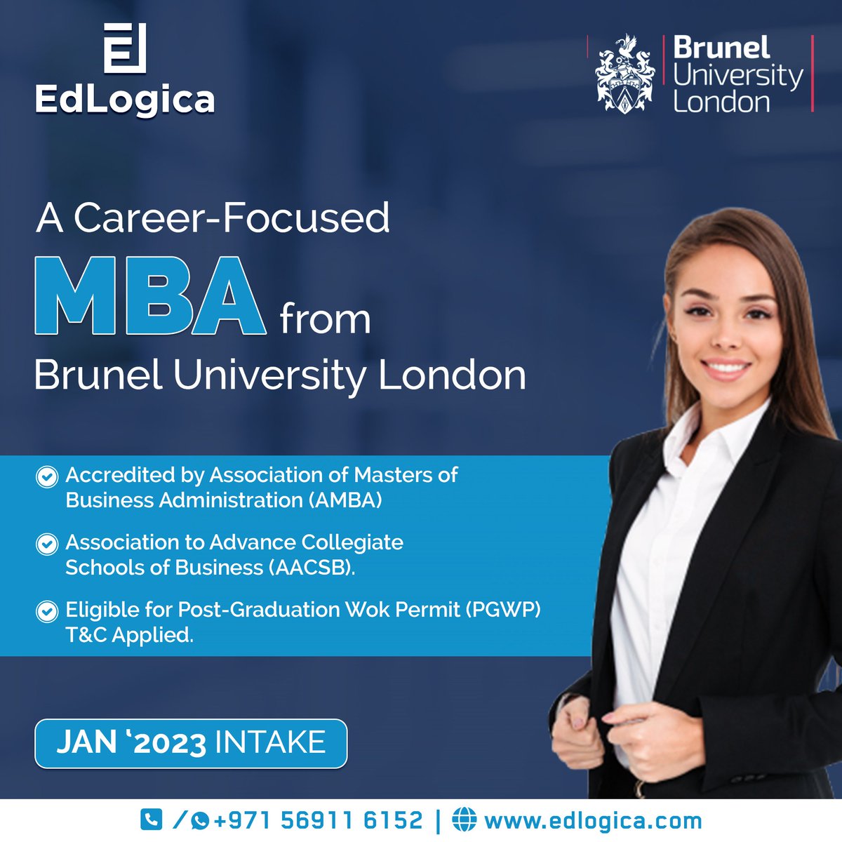 Earn your MBA from a (AMBA) & (AACSB) accredited University in UK

Apply now for the Jan 2023 intake to gain your MBA at Brunel University London.

Contact us to know more!

Reach us on:
EdLogica UAE - +971 569 11 6152
Website: edlogica.com

#edlogica #MBAinUK