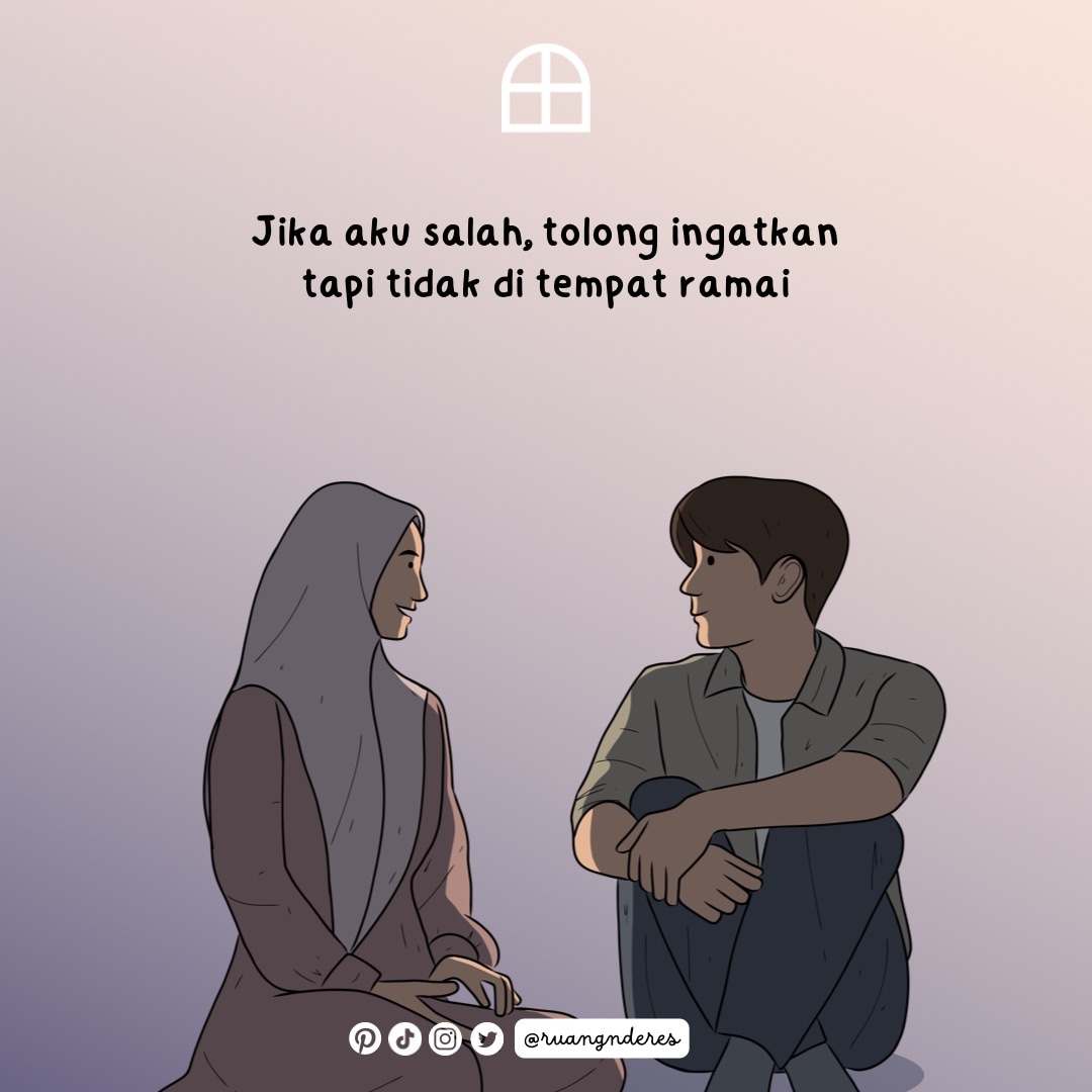 Teman yang baik akan memperlakukan kita dengan baik walaupun tahu kita salah.