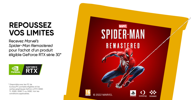 REPOUSSEZ VOS LIMITES : RECEVEZ MARVEL'S SPIDER-MAN REMASTERED POUR L'ACHAT  D'UN PRODUIT ÉLIGIBLE GEFORCE RTX SÉRIE 30