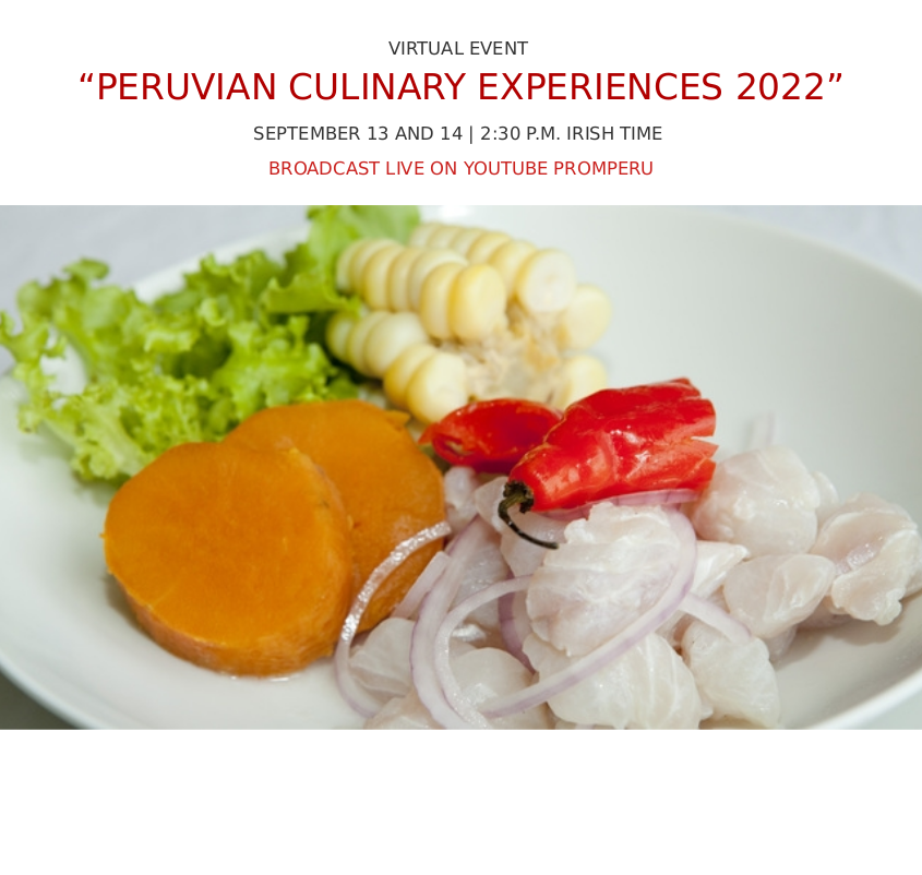 PeruEmbassyIRL's tweet photo. The virtual event "PERUVIAN CULINARY EXPERIENCES 2022" will take place on September 13 and 14, at 2:30 p.m. Irish Time. It will reveal the richness of Peruvian gastronomic tourist offer and will offer seminars and cooking and tasting sessions: https://t.co/wIa4hRDjpR https://t.co/8VUHUj2DpS