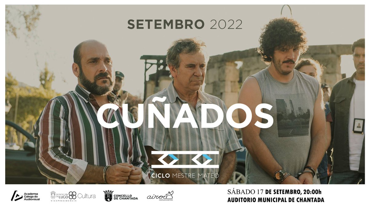 Este sábado,17 de setembro, volve o Ciclo Mestre Mateo ao auditorio de Chantada coa proxección do filme Cuñados ás 20,00h. Colaboran <a href="/AcademiaGalegaA/">Academia Galega do Audiovisual</a> <a href="/vicedepulugo/">Vicepresidencia. Deputación de Lugo</a> <a href="/ChantadaConcell/">Chantada Concello</a> e <a href="/AiroaChantada/">Airoá Comunicación</a>
