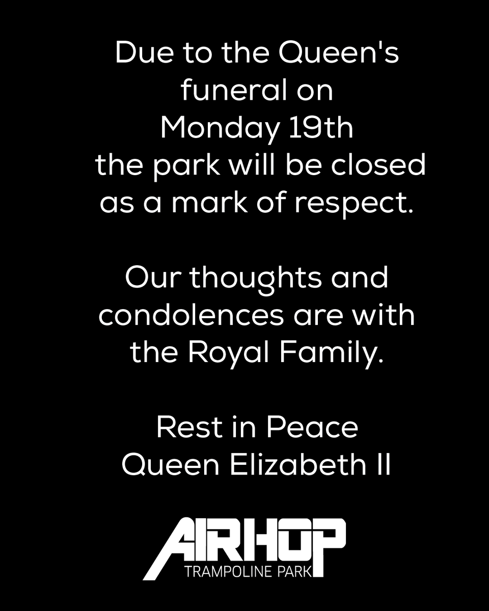 ❗️Dear AirHoppers,

The park will be closed next Monday, 19th of September, as a mark of respect to our late Queen.

Our thoughts and condolences are with the Royal Family.

Rest in Peace
Queen Elizabeth II