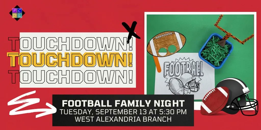 Calling all football fans!! Gather up the team for Touchdown! Football Family Night at the West Alexandria Branch on Tuesday, September 13, at 5:30 PM. Show your team spirit by making football crafts and take a packet of fun football activities home. #Football #PrebleCounty #PCDL