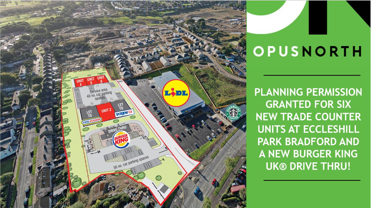 We are delighted to announce that planning permission has been granted to build 6 new trade counter units and a new Burger King Drive Thru at Eccleshill Park, Bradford. Contractors will start on site towards the end of the year. Read more here: opusnorth.co.uk/planning-permi…