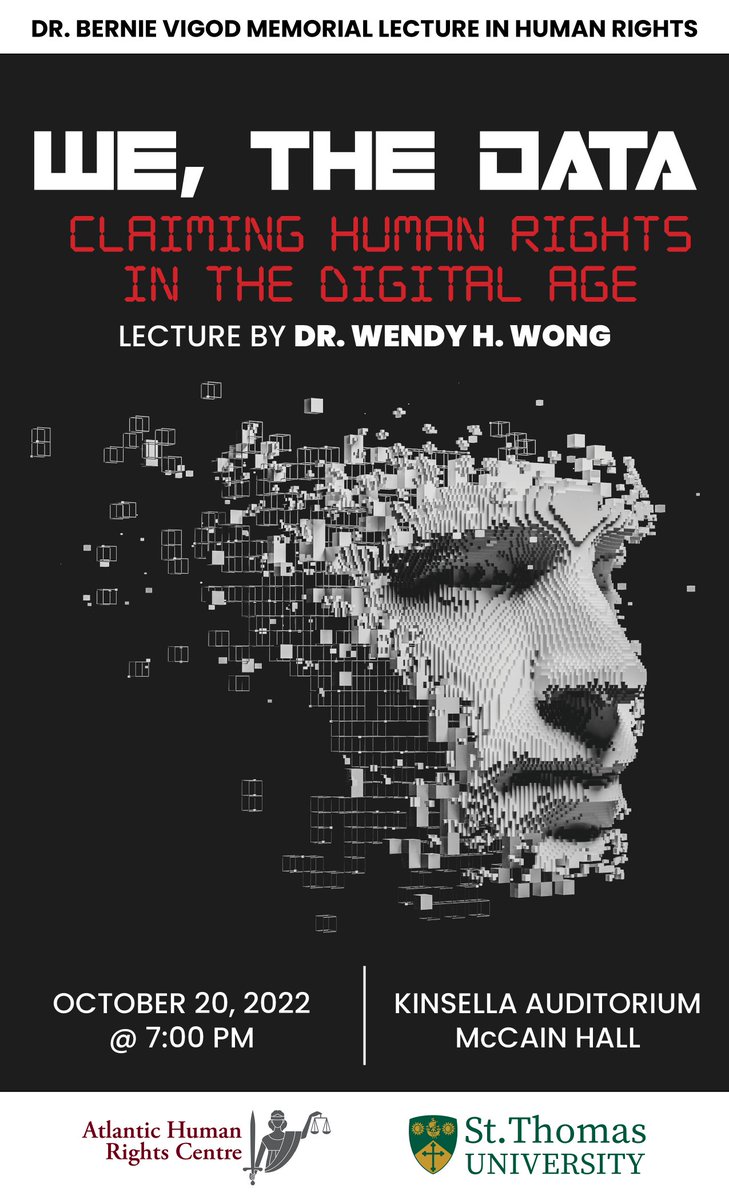 CSzurlej's tweet photo. Save the date for the Vigod Memorial Lecture in Human Rights titled "We, the Data: Claiming Human Rights in the Digital Age" with Dr. Wendy Wong on October 20th at 7 PM in the Kinsella Auditorium of McCain Hall at St. Thomas University in Fredericton, NB. https://t.co/SmbHYQjnsz