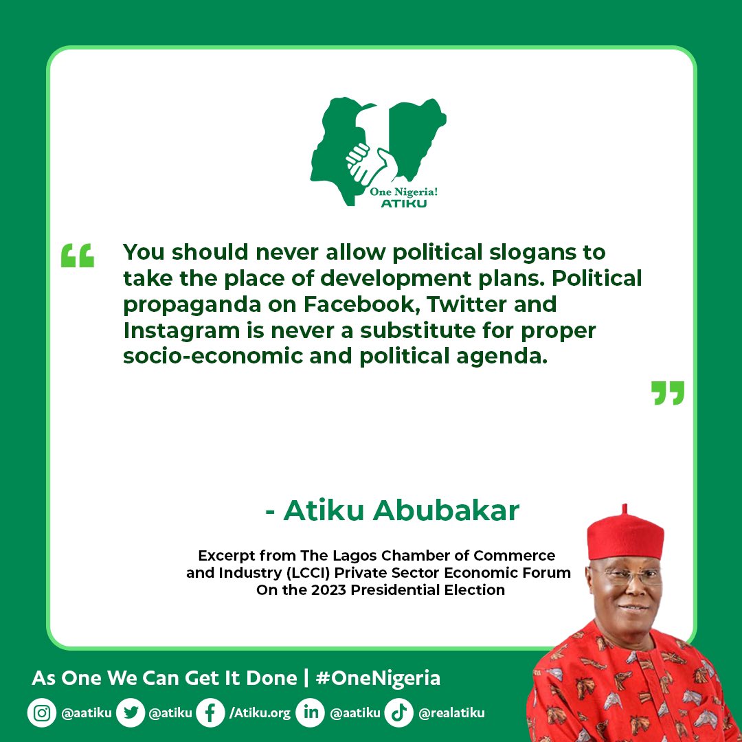 atiku's tweet photo. You should never allow political slogans to take the place of development plans. Political propaganda on Facebook, Twitter and Instagram is never a substitute for proper socio-economic and political agenda. #AtikuAtLCCI https://t.co/LXRpGkRg5M