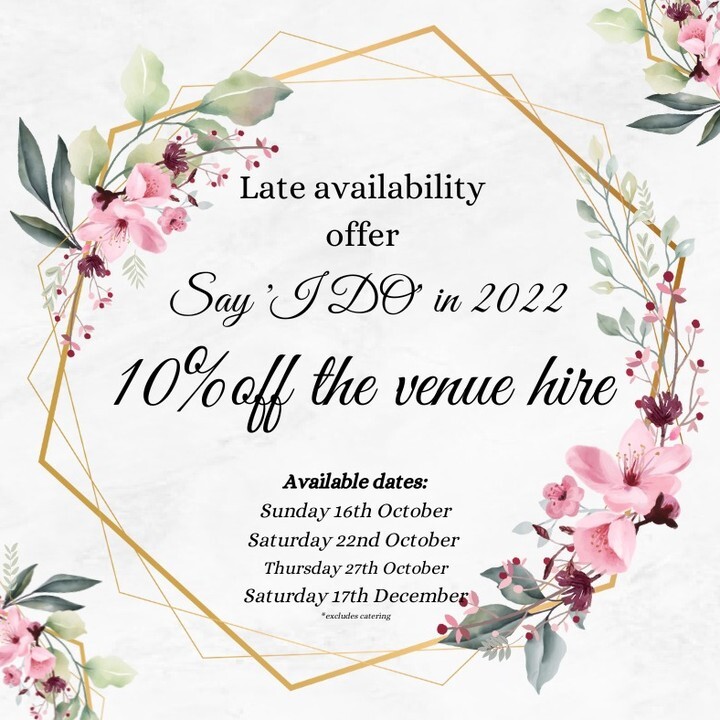 LATE AVAILABILITY SPECIAL OFFER...
With only 4 dates left to tie-the-knot at Marden Park Mansion in 2022, you will need to be QUICK QUICK QUICK to reap the benefit of our Late availability offer....
You can say I-do in 2022 with a huge 10%off Venue hire.
Sunday 16thOctober
S…