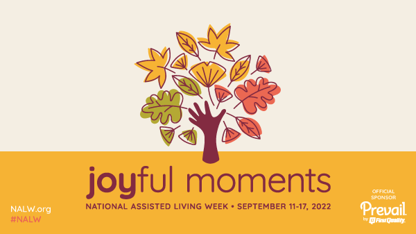 This week we are celebrating National Assisted Living Week! 

This year’s #NALW theme – Joyful Moments – honors the assisted living staff, communities, residents, and families that come together as a large extended family to create joyful moments and special memories together.