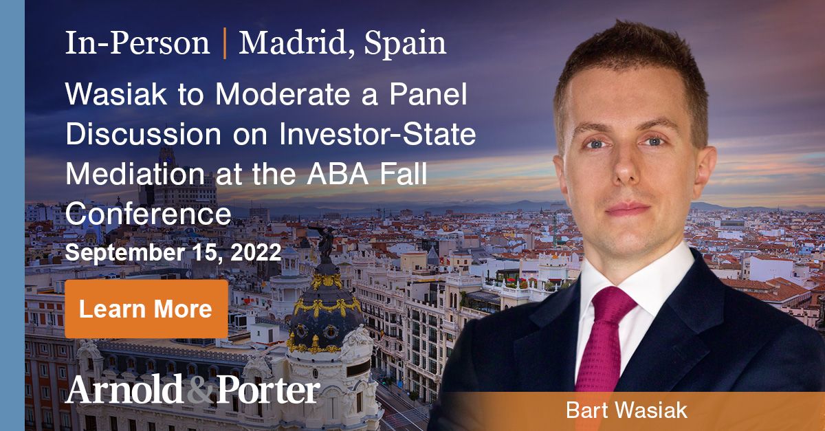 Senior associate Bart Wasiak will be moderating a panel discussion on investor-State mediation at the ABA International Law Section's Fall conference on 15 September in Madrid, Spain. 

Register for the workshop here ➡️ bit.ly/3RJPETC

#ISM #arbitration