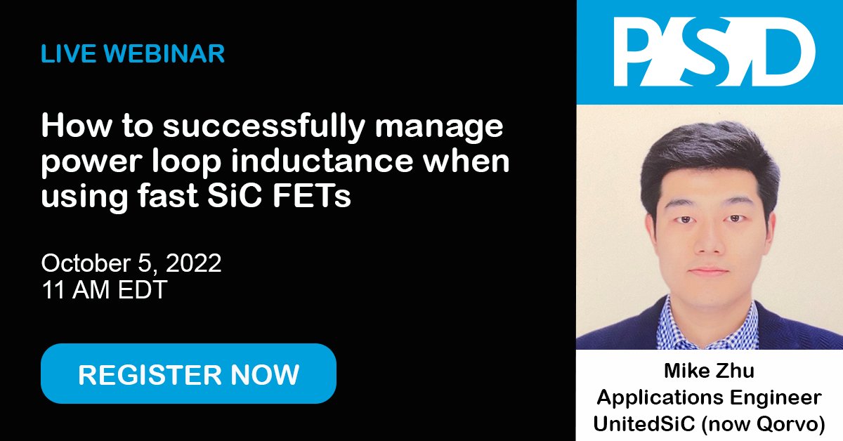 Join Mike Zhu, Applications Engineer UnitedSiC (now Qorvo), for a live webinar with <a href="/PSD_Global/">Power Systems Design</a> as he explains how to successfully manage power loop inductance when using fast SiC FETs. Register Now: hubs.ly/Q01m6_4q0
